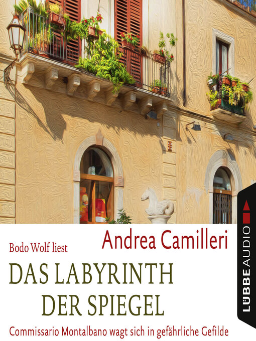 Title details for Das Labyrinth der Spiegel--Commissario Montalbano--Commissario Montalbano wagt sich in gefährliche Gefilde, Band 18 by Andrea Camilleri - Wait list